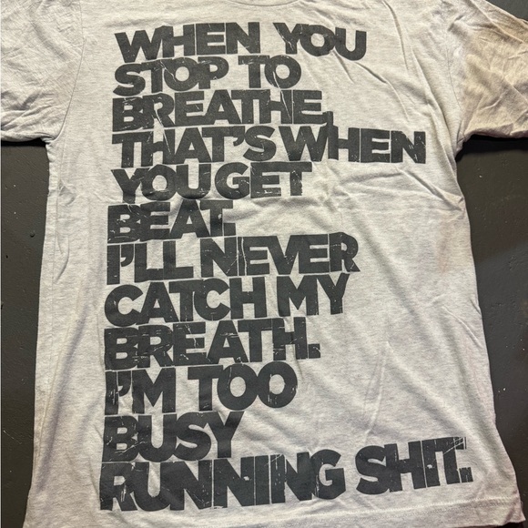 Flag nor fail tee, Work is in my blood, When you stop to breathe. Size small - Picture 2 of 6